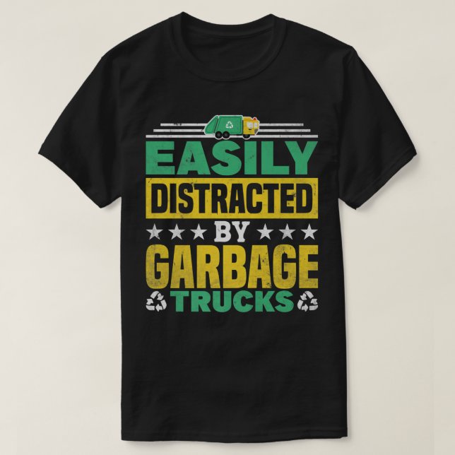 Easily Distracted By Garbage Trucks Recycling  T Shirt (Design framsida)