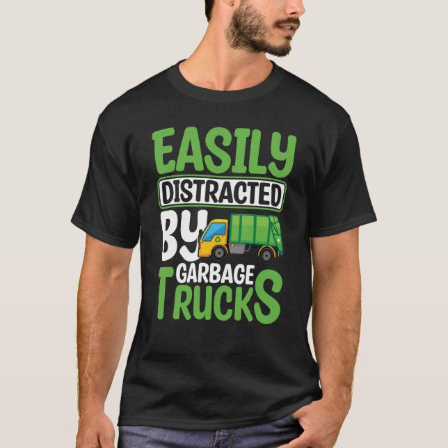 Easily Distracted By Garbage Trucks Recyling for T T Shirt (Framsida)
