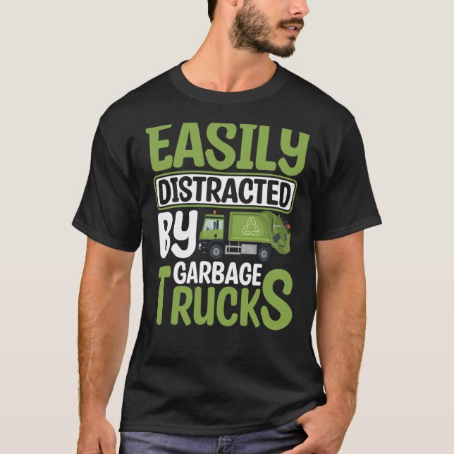 Easily Distracted By Garbage Trucks Recyling for T T Shirt (Framsida)