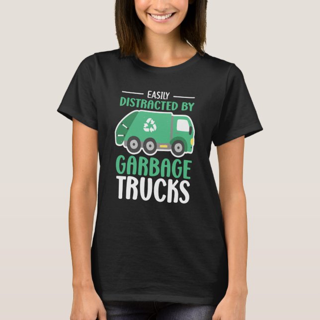 Easily Distracted by Garbage Trucks Trash Collecto T Shirt (Framsida)