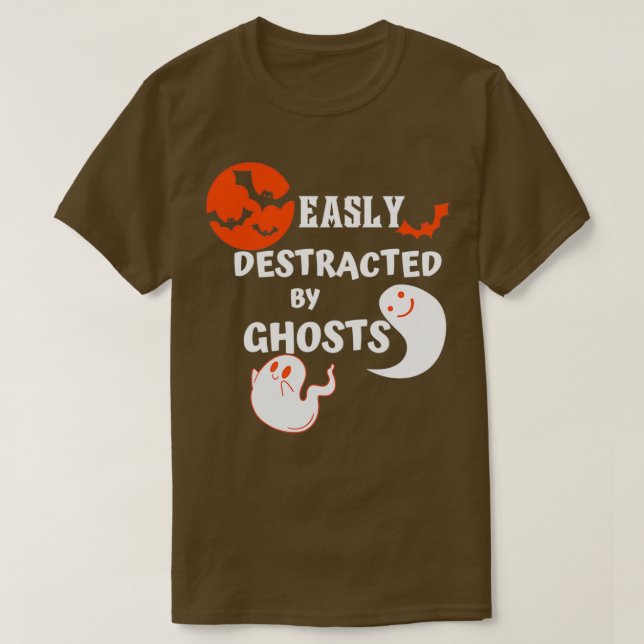 Easily Distracted By Ghosts Funny Ghost Hunting T Shirt (Design framsida)