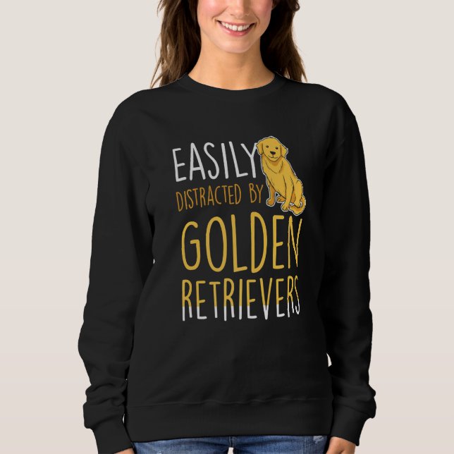 Easily distracted by Golden Retrievers T Shirt (Framsida)
