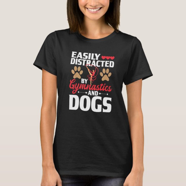 Easily Distracted By Gymnastics And Dogs - Gymnast T Shirt (Framsida)