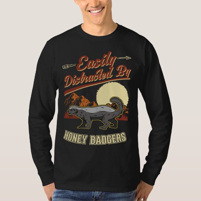 Easily distracted by Honey Badgers T Shirt (Framsida)