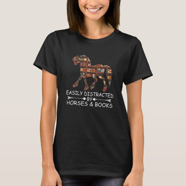 Easily Distracted By Horses And Books - Horses & B T Shirt (Framsida)
