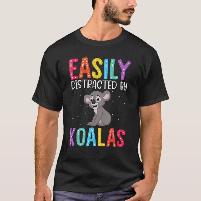Easily Distracted By Koalas  Koala T Shirt (Framsida)