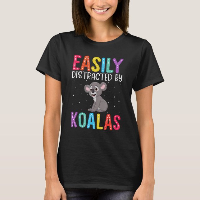 Easily Distracted By Koalas  Koala T Shirt (Framsida)