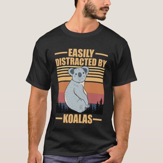 easily distracted by koalas  t shirt (Framsida)