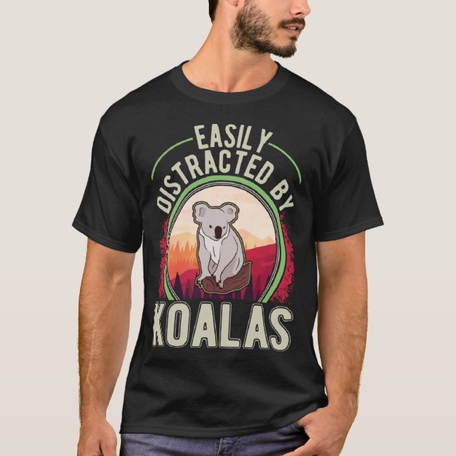 Easily distracted by Koalas T Shirt (Framsida)