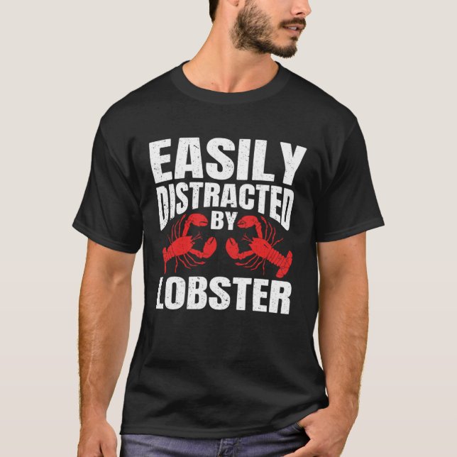 Easily Distracted By Lobster Seafood Sea Lobster   T Shirt (Framsida)