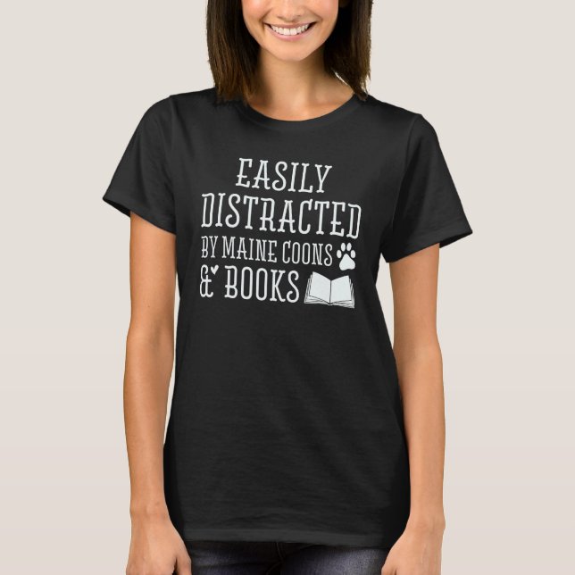 Easily Distracted By Maine Coons And Books T Shirt (Framsida)