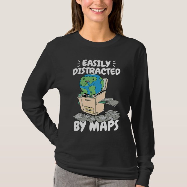 Easily Distracted By Maps Geography Teacher  2 T Shirt (Framsida)