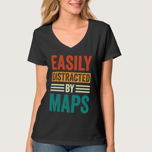 Easily Distracted By Maps Geography Teacher  5 T Shirt (Framsida)