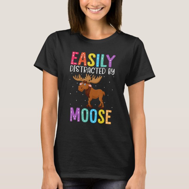 Easily Distracted By Moose  Moose T Shirt (Framsida)