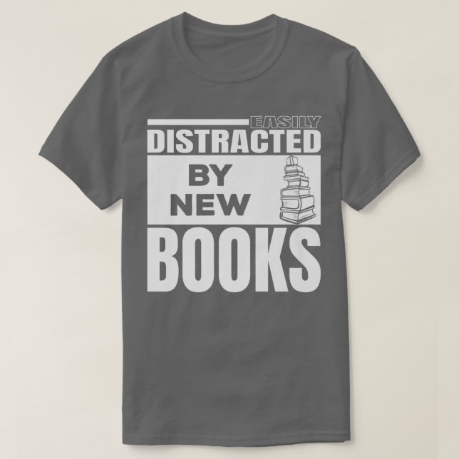 Easily Distracted By New Books I Can Read Day  Boo T Shirt (Design framsida)
