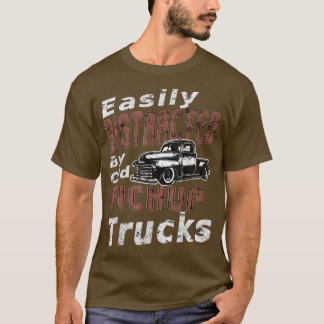 Easily Distracted By Old Pickup Square Body Trucks T Shirt