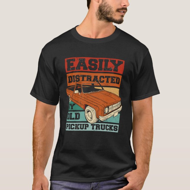 Easily Distracted By Old Pickup Trucks  Old Man Tr T Shirt (Framsida)