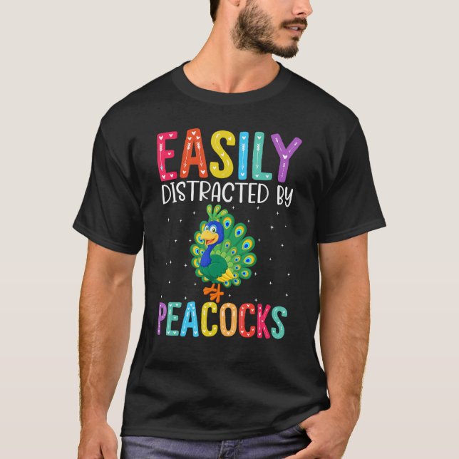 Easily Distracted By Peacocks  Peacock T Shirt (Framsida)