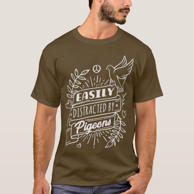 Easily Distracted By Pigeons T Shirt (Framsida)