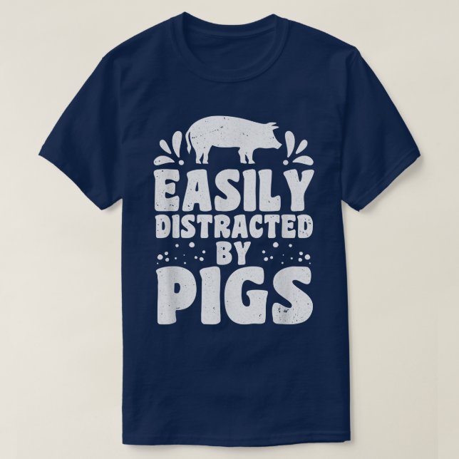 Easily distracted by pigs pig farmer pig lovers  t shirt (Design framsida)