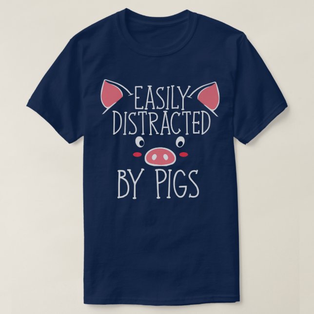 Easily Distracted By Pigs Premium  T Shirt (Design framsida)