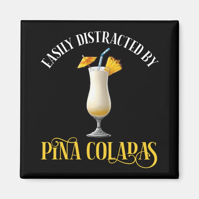 Easily Distracted By Pina Coladas Magnet (Framsidan)