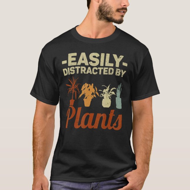 Easily Distracted By Plants Gardening Plant People T Shirt (Framsida)