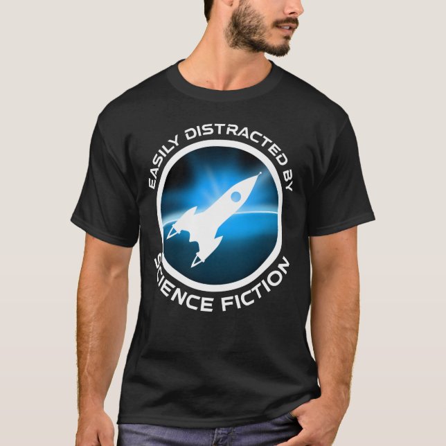 Easily Distracted By Science Fiction T Shirt (Framsida)