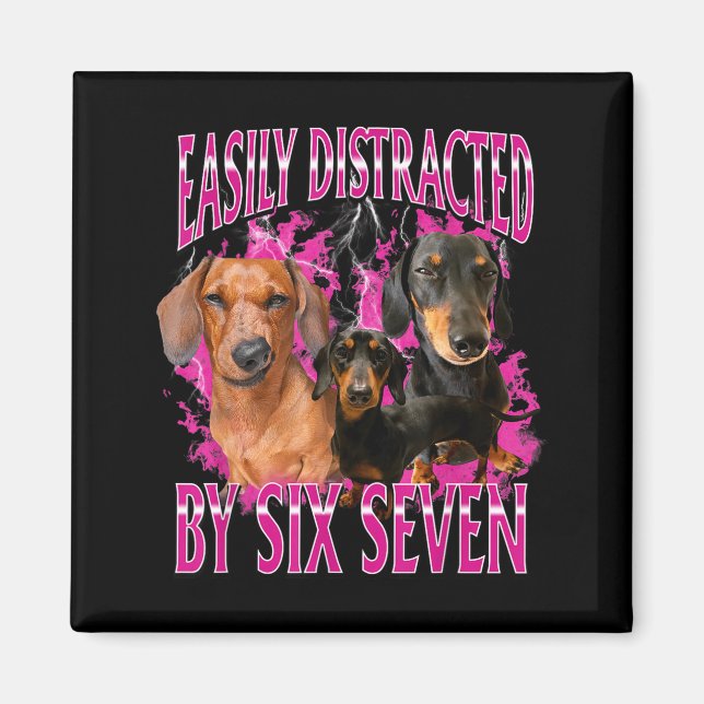 Easily Distracted By Six Seven 67 Meme Dachshund W Magnet (Framsidan)