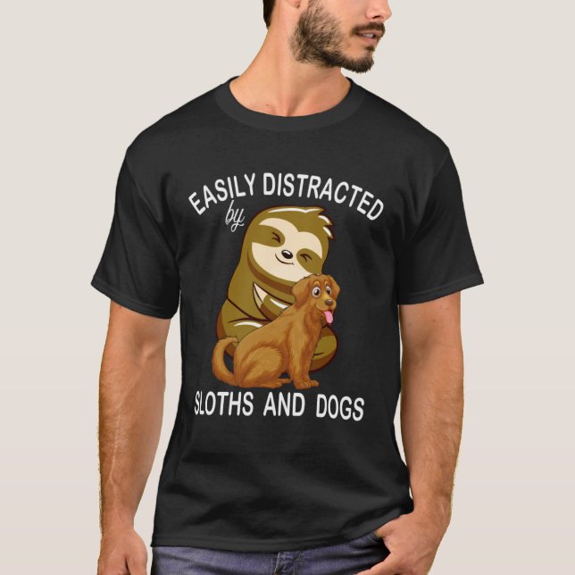 Easily Distracted By Sloths And Dog Humor Sloth    T Shirt (Framsida)