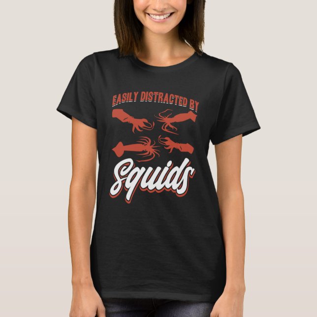 Easily Distracted By Squids Seafood Sea Squids T Shirt (Framsida)
