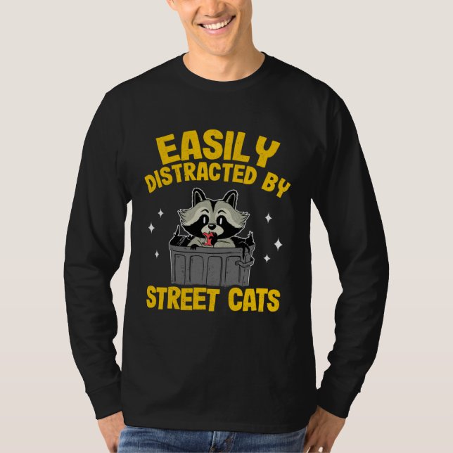 Easily Distracted By Street Cats Raccoon  12 T Shirt (Framsida)