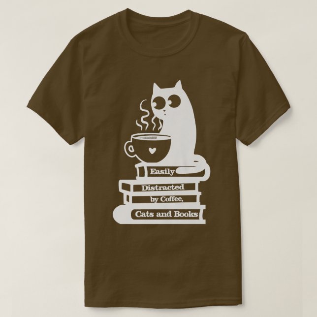 Easily Distracted Cats, Coffee and Books  T Shirt (Design framsida)