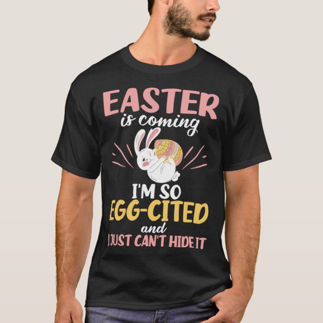 Easter Bunny Egg Cited Easter is Coming Egg Christ T Shirt (Framsida)