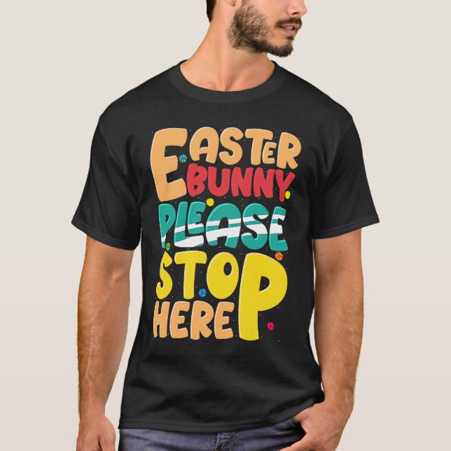 Easter Bunny Please Stop Here Easter Day Family Ma T Shirt (Framsida)