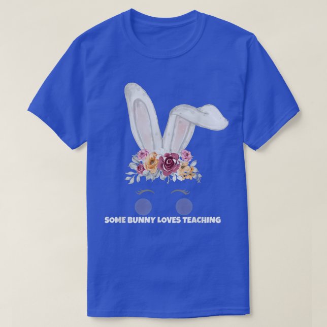 Easter Bunny, Some Bunny Loves Teaching, Easter Te T Shirt (Design framsida)