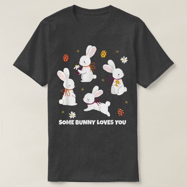 Easter Bunny, Some Bunny Loves You  351  T Shirt (Design framsida)