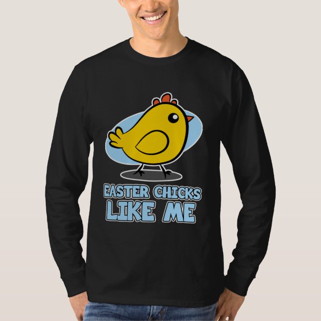 Easter Chicks for Men  Easter Chicks Like Me T Shirt (Framsida)