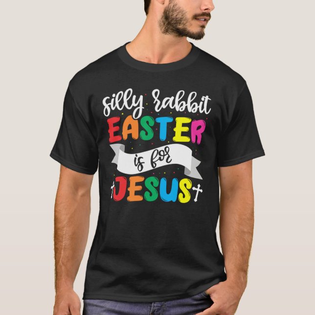 Easter Christian Silly Rabbit Easter Is For Jesus T Shirt (Framsida)