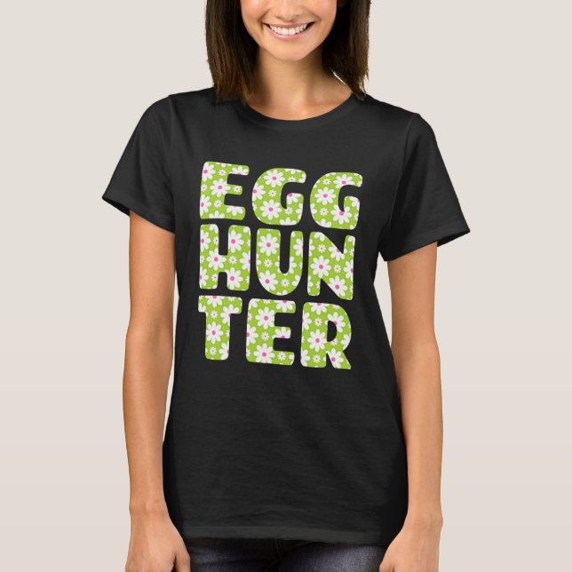 Easter Egg Hunting   Egg Hunter Spring Flowers Pri T Shirt (Framsida)