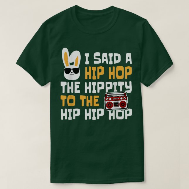 Easter I Said Hip Hop The Hippity Happpy Easter Da T Shirt (Design framsida)