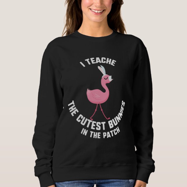 Easter I Teach The Cutest Bunnies In The Patch Fla T Shirt (Framsida)