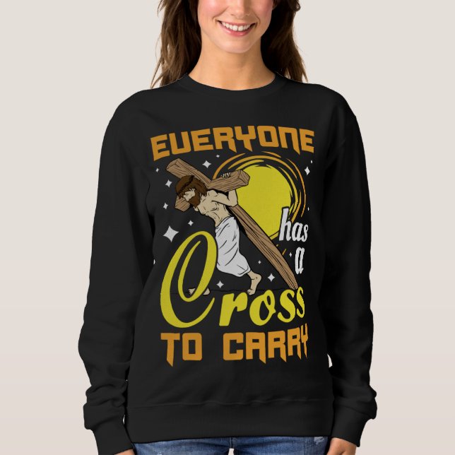 Easter Jesus Everyone Has A Cross To Carry Christi T Shirt (Framsida)