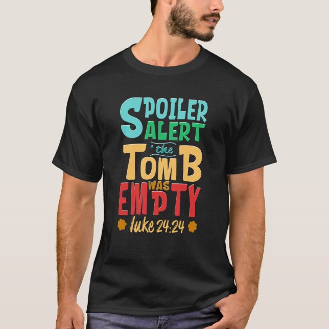 Easter Spoiler Alert Tomb Was Empty Easter T Shirt (Framsida)