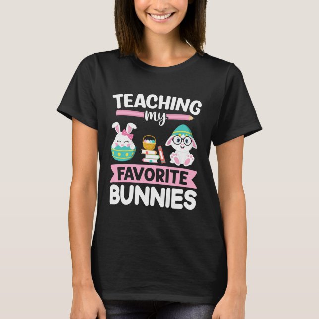 Easter Teacher Bunny Teaching My Favorite Bunnies  T Shirt (Framsida)