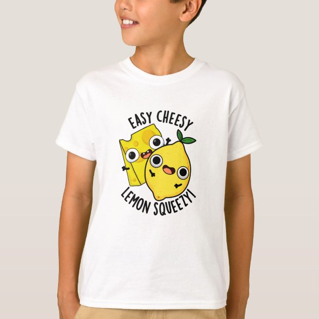 Easy Cheesy Lemon Squeezy Funny Food Pun T Shirt (Framsida)