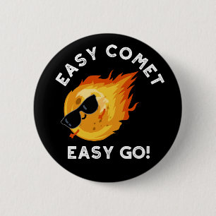 Easy Comet Easy Go Funny Astronomy Pun Mörk BG Knapp