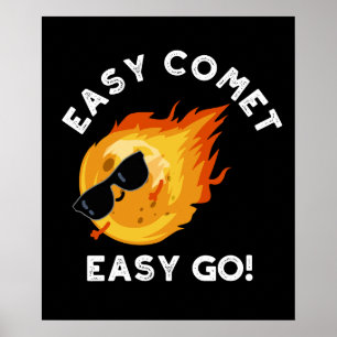 Easy Comet Easy Go Funny Astronomy Pun Mörk BG Poster
