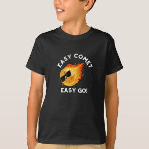 Easy Comet Easy Go Funny Astronomy Pun Mörk BG T Shirt