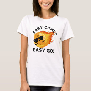 Easy Comet Easy Go Funny Astronomy Pun T Shirt